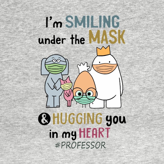 Im smiling under the mask & hugging you in my heart Professor by janetradioactive